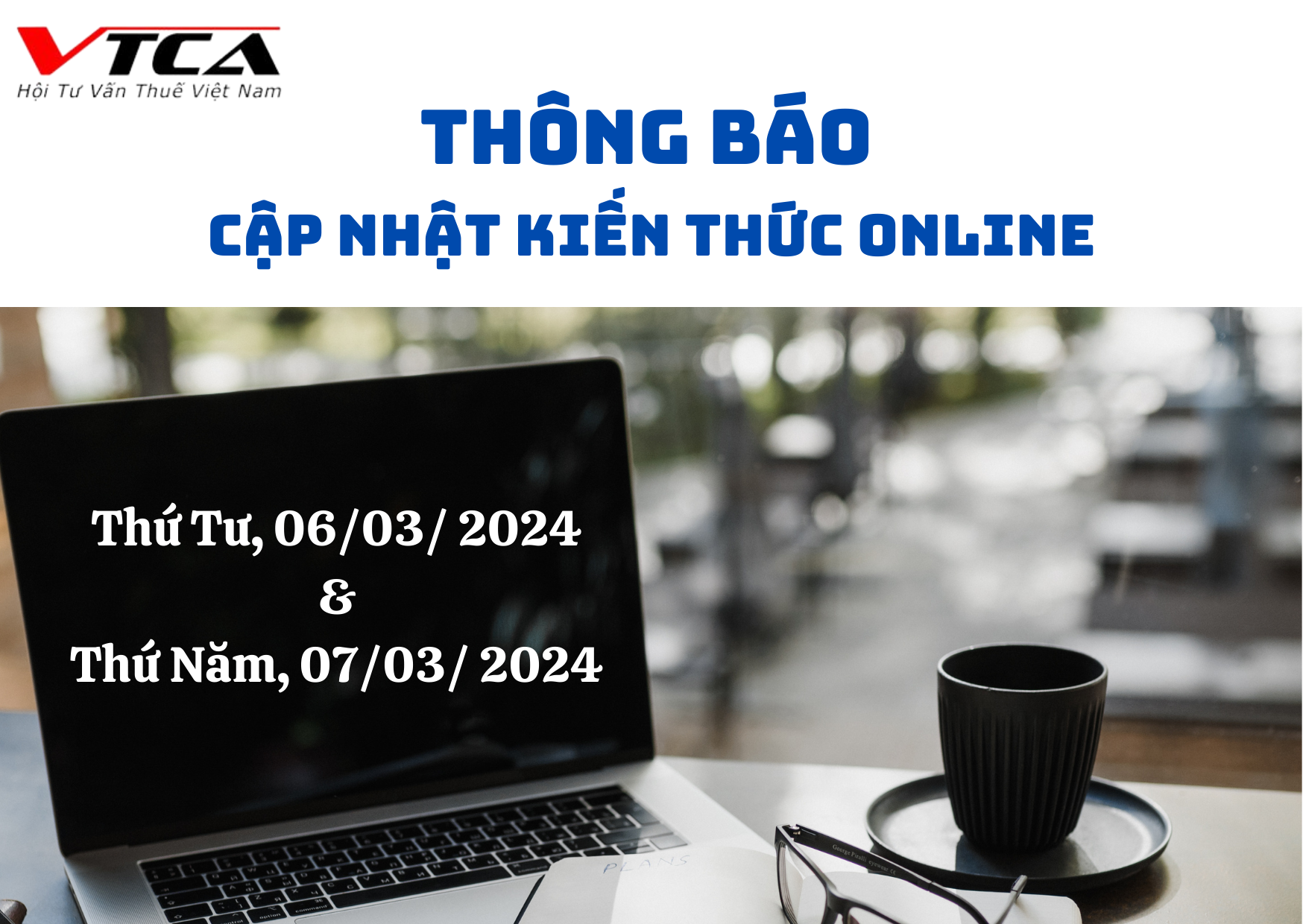 VTCA mở lớp trực tuyến (online) Hướng dẫn quyết toán thuế năm 2023 và cập nhật kiến thức thuế năm 2024